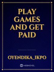 PLAY GAMES AND GET PAID Book