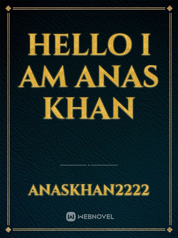 Hello i am anas khan Book