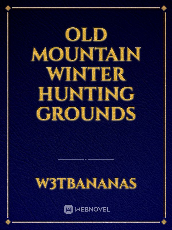 Old Mountain Winter Hunting Grounds