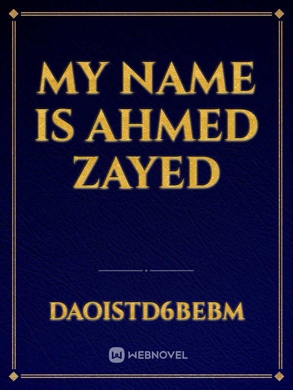 My name is Ahmed zayed