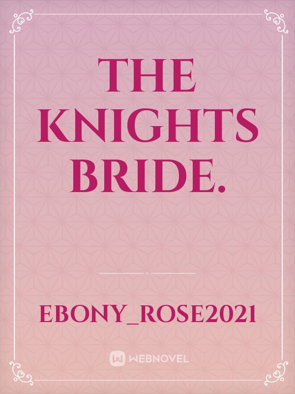 The Knights Bride.