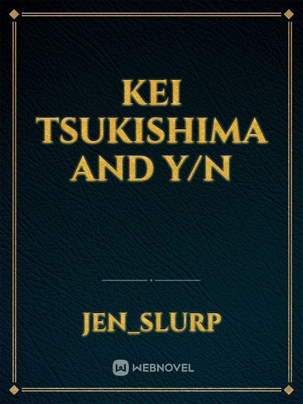 Kei tsukishima and Y/N Book