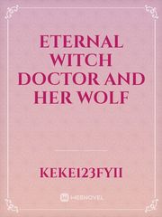 Eternal Witch Doctor and her wolf Book