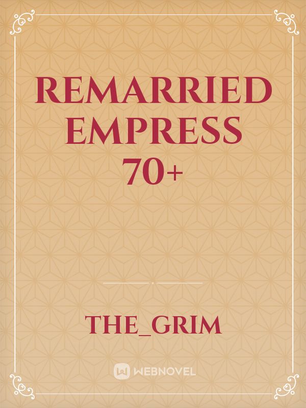 Remarried Empress 70+ Book