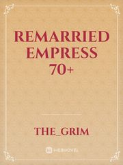 Remarried Empress 70+ Book