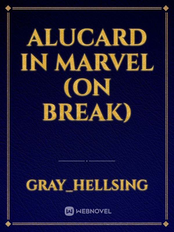 Alucard In Marvel (on break)