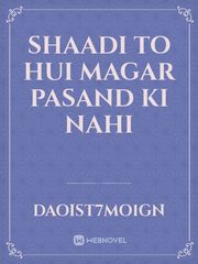 Shaadi to hui magar pasand ki nahi Book