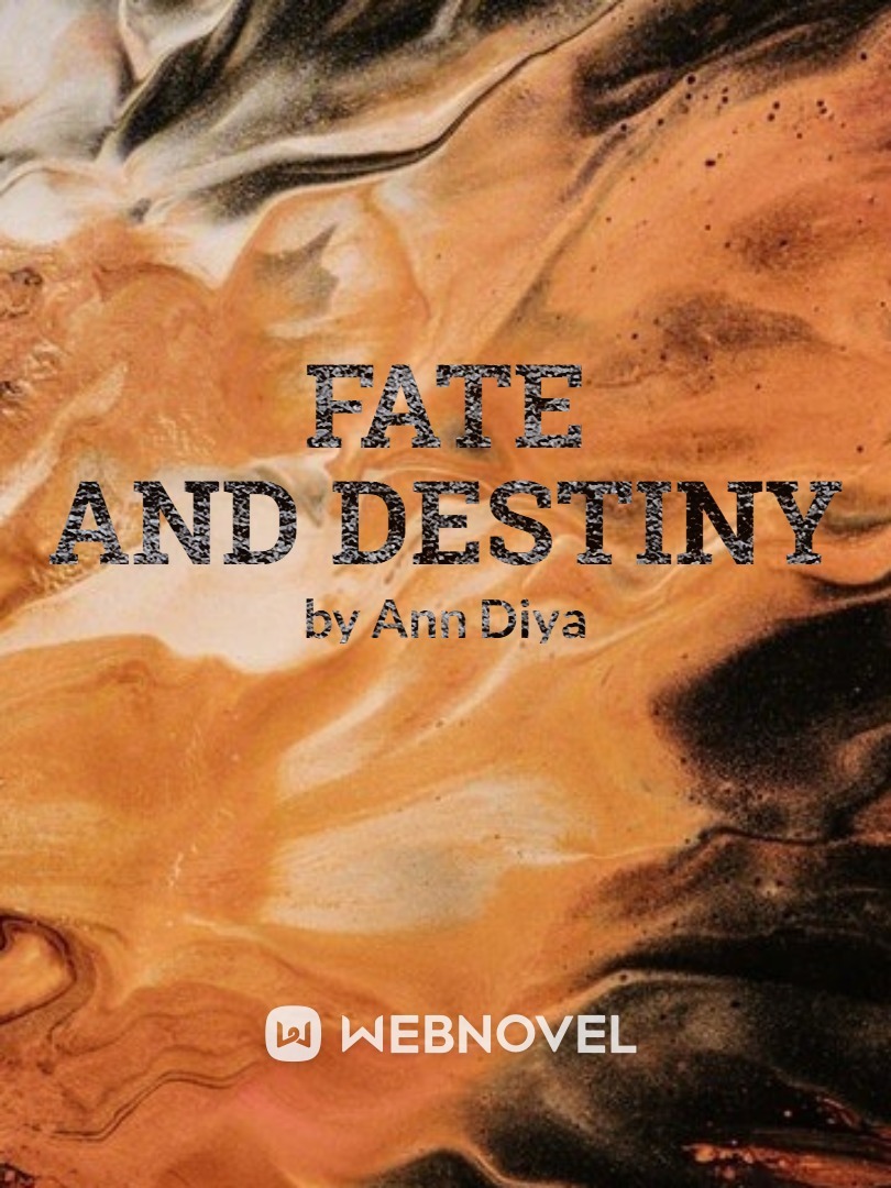 FATE AND DESTINY