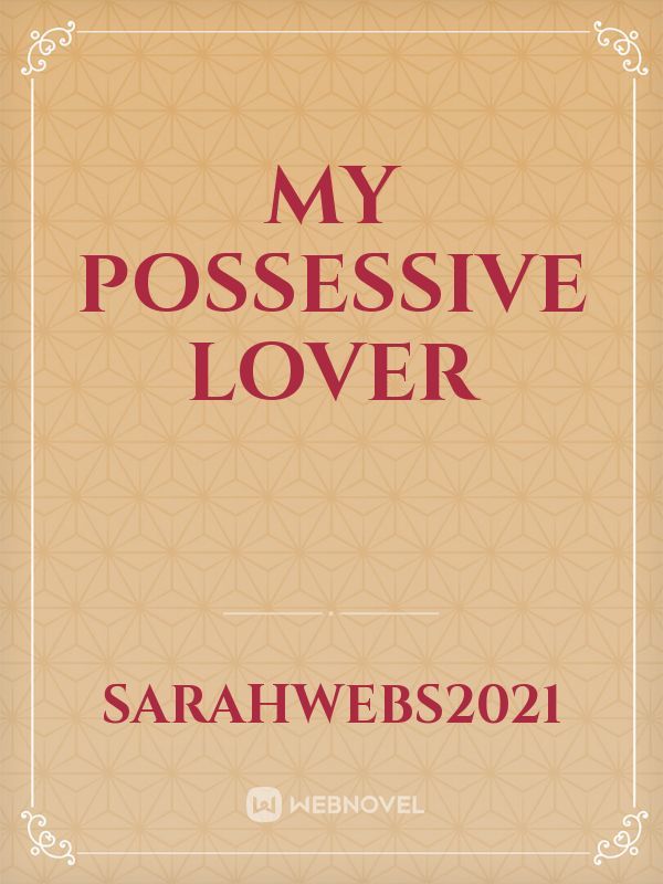 My possessive lover