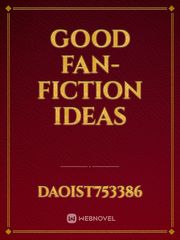Good Fan-Fiction ideas Book