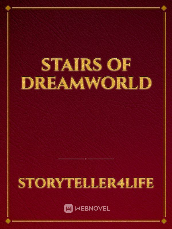 Stairs of dreamworld
