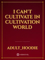 I Can't Cultivate In Cultivation World Book