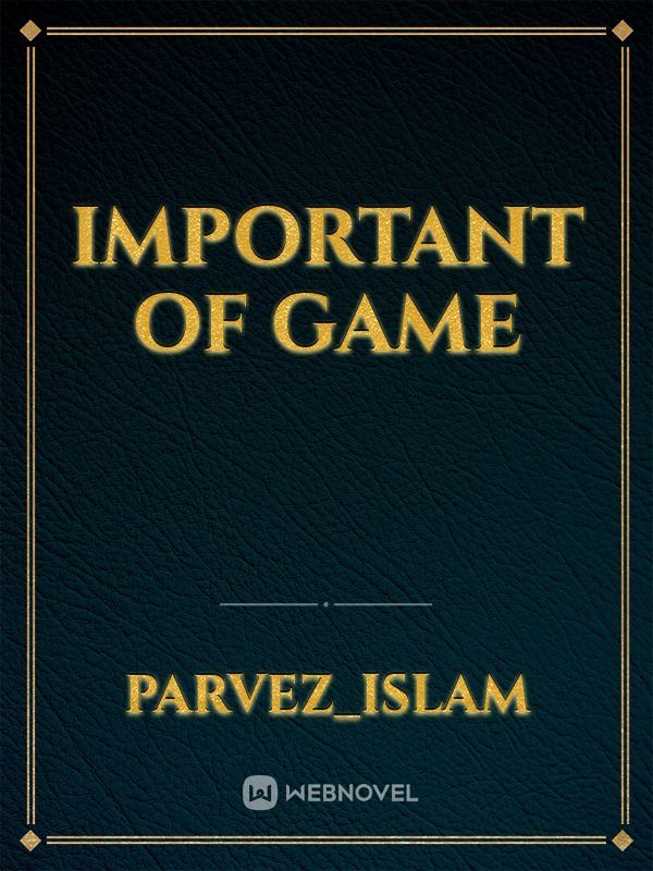 Important of game