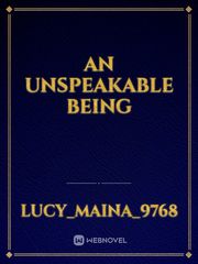 An Unspeakable Being Book