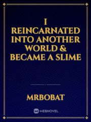 I Reincarnated Into Another World & Became A Slime Book