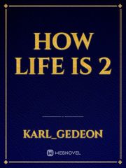 How life is 2 Book