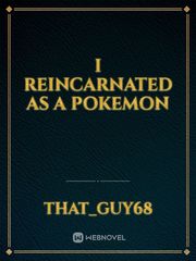 I Reincarnated as a Pokemon Book
