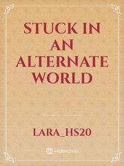 Stuck in an alternate world Book