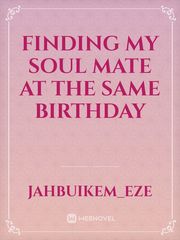 Finding my soul mate at the same birthday Book