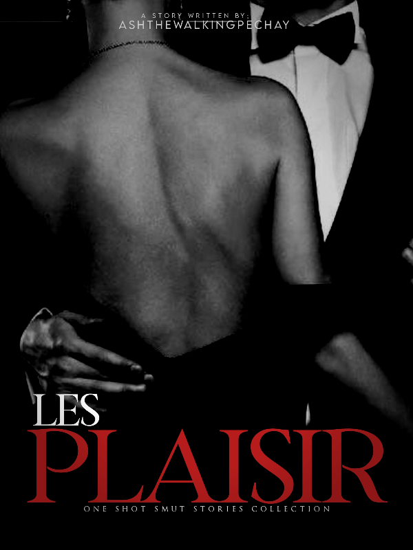 LES PLAISIR : Smut one shot collection