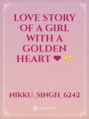 Love story of a girl with a golden heart ❤✨ Book