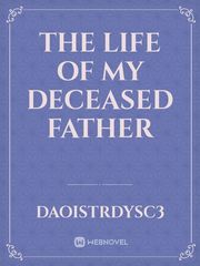 the life of my deceased father Book