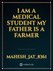 I am a medical student  my father is a  farmer Book