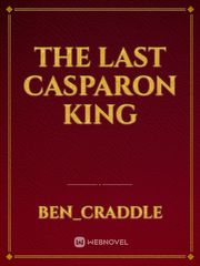 THE LAST CASPARON KING Book