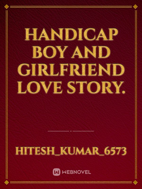 Handicap Boy And Girlfriend Love story.