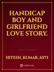 Handicap Boy And Girlfriend Love story. Book