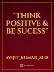 "Think Positive & Be Sucess" Book