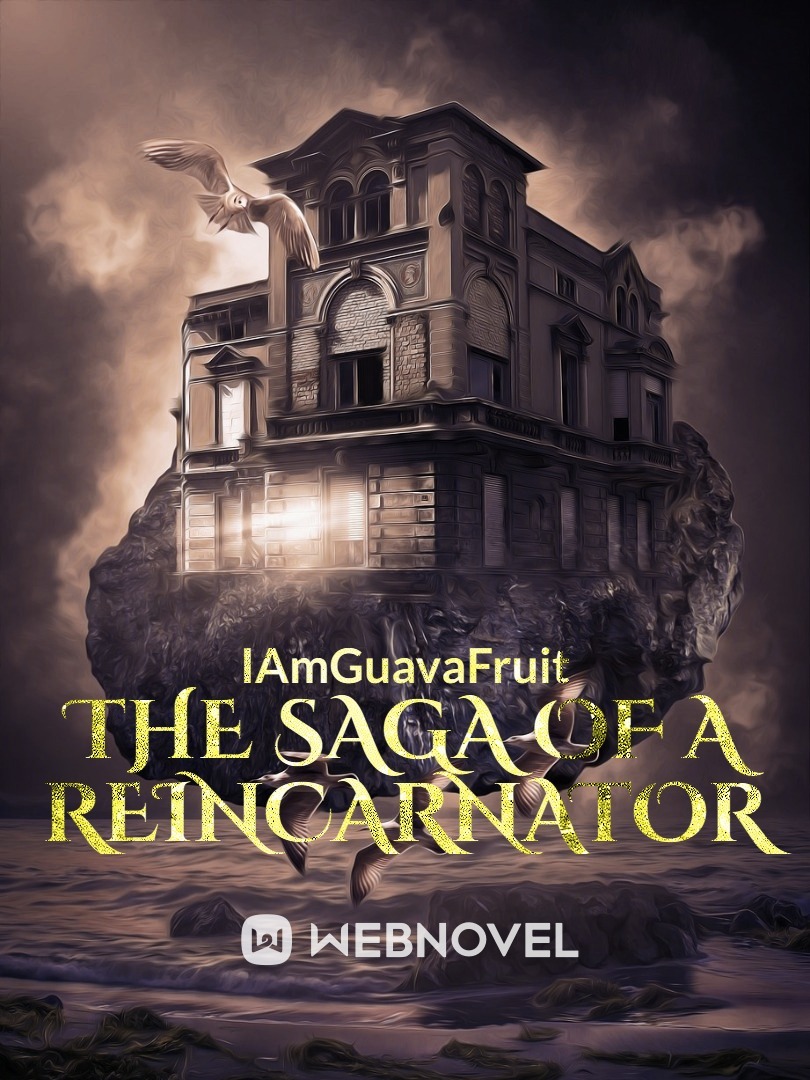 The Saga of a Reincarnator