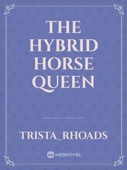 the hybrid horse queen Book