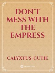 DON'T MESS WITH THE EMPRESS Book