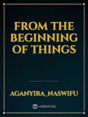 From the beginning of things Book
