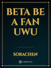 Beta Be A Fan UwU Book