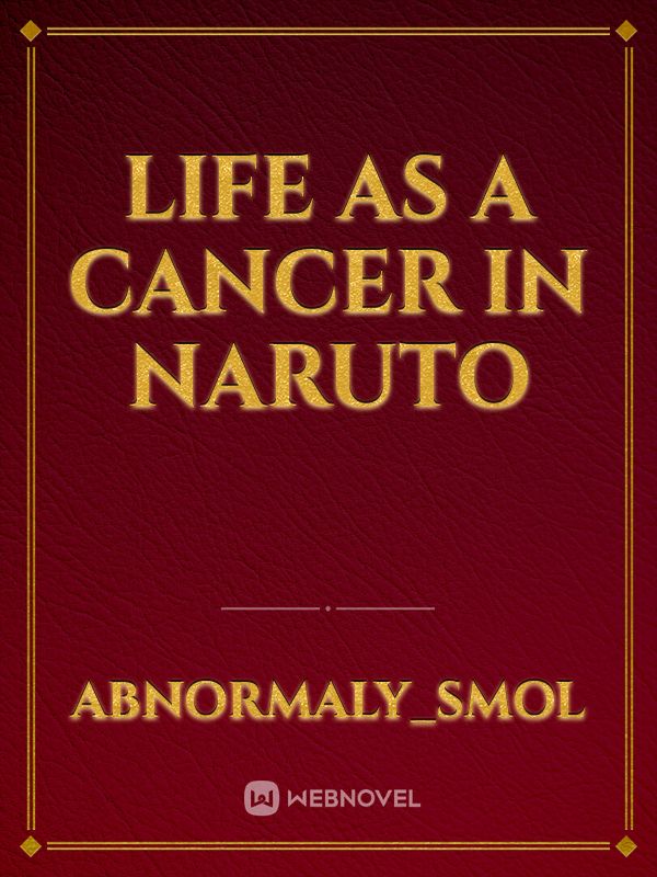 Life as a cancer in Naruto Book