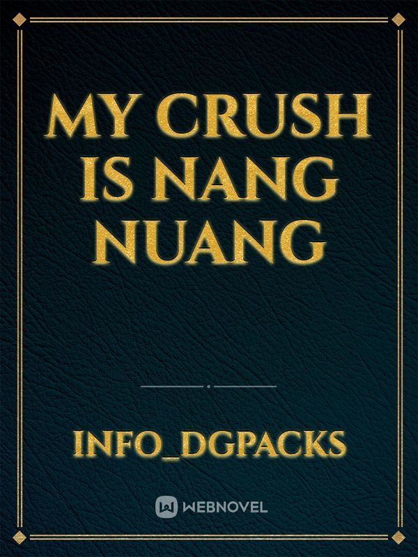 my crush is nang nuang