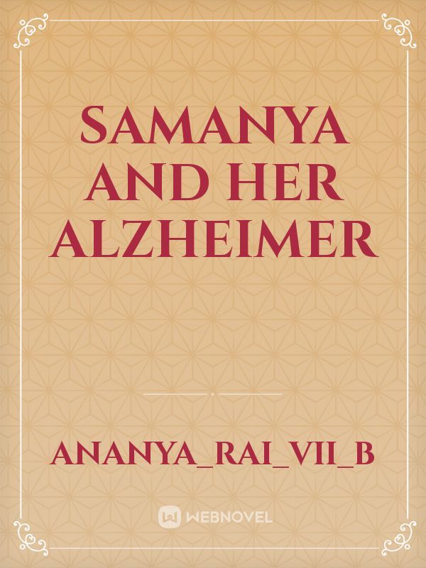 Samanya and her Alzheimer