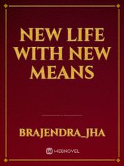 NEW LIFE WITH NEW MEANS Book