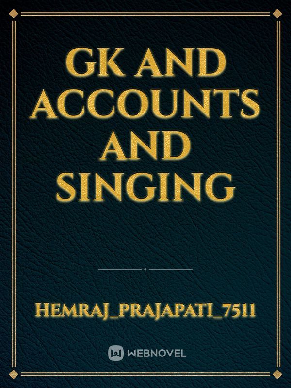 Gk and Accounts and singing Book