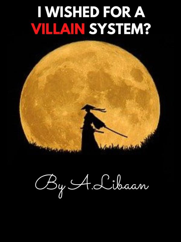 I WISHED FOR A VILLAIN SYSTEM? Book