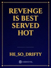 Revenge is Best Served Hot Book