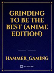 grinding to be the best (anime edition) Book