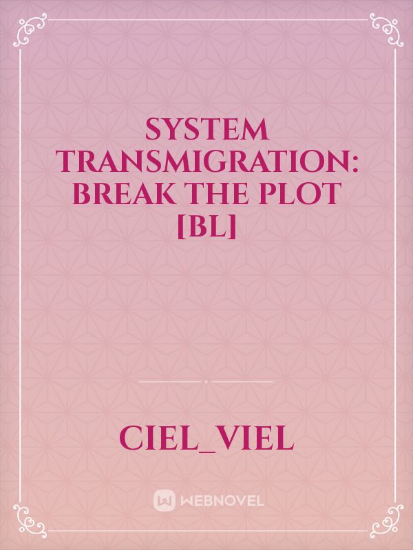 System Transmigration: Break the Plot [BL] Book