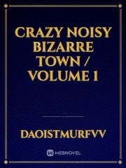 Crazy Noisy Bizarre Town / Volume 1 Book