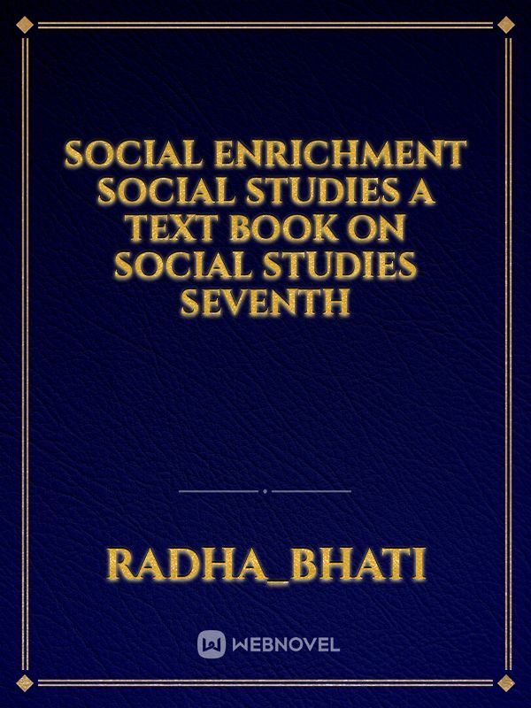 Social Enrichment Social Studies A text book on social studies seventh