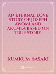 An eternal love story of Joseph Awomi and Akumla  based on true story. Book