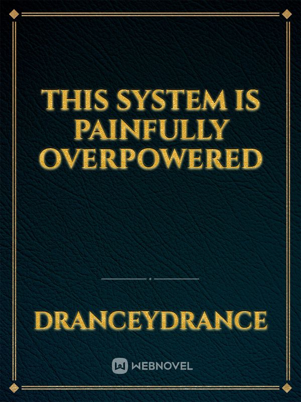This System is Painfully Overpowered Book