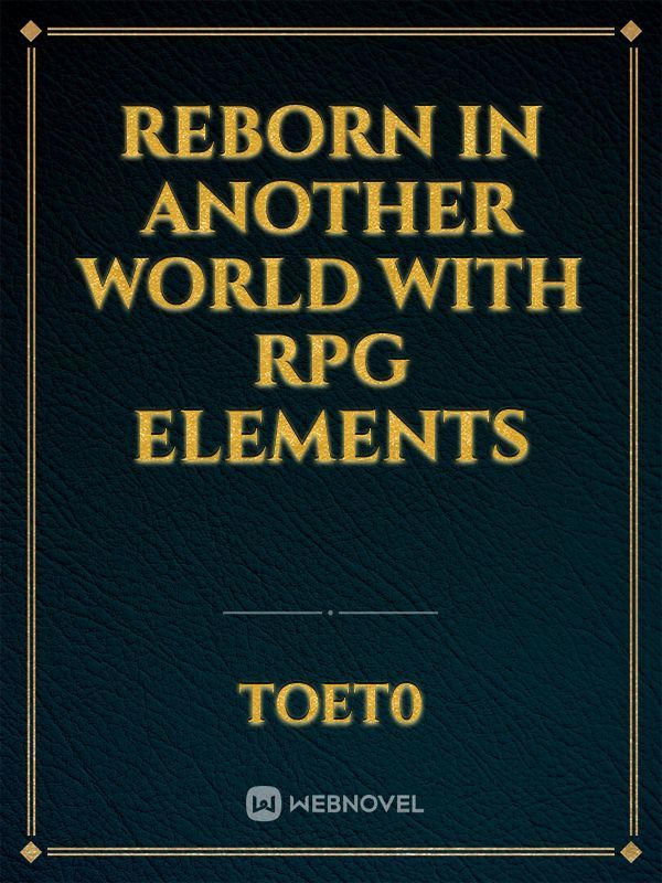 Reborn In Another World With RPG Elements